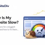 Why Is My Website Slow 7 Speed Killers and How to Fix Each One - SiteDiv